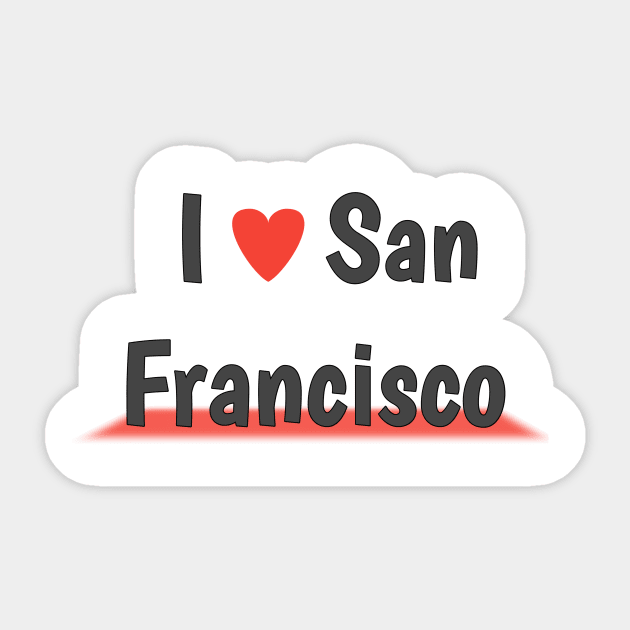 San Francisco- t-shirt I love san Francisco Sticker by Top beautiful design